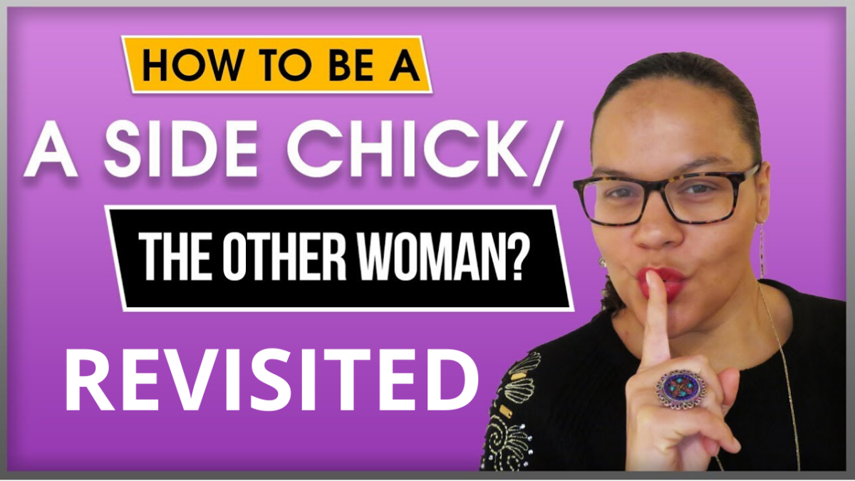 Being a side chick / the other woman