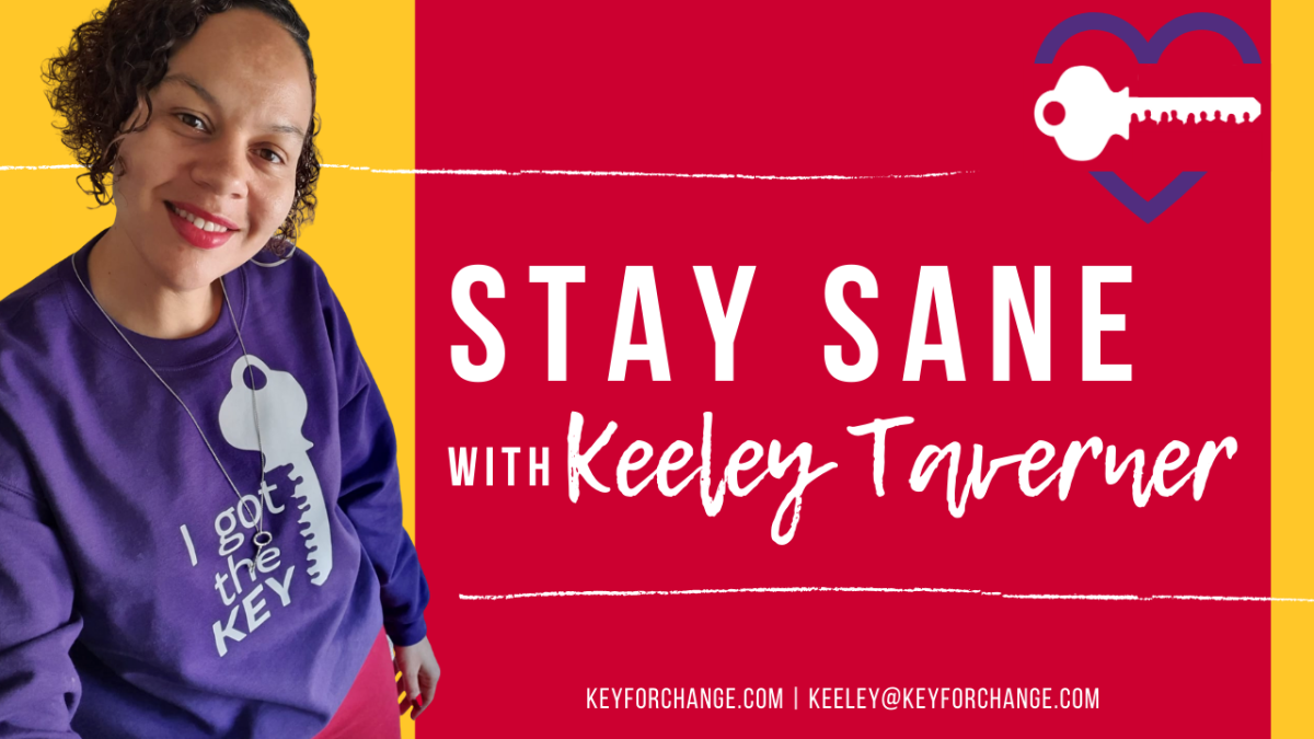 Stay Sane with Keeley Taverner
